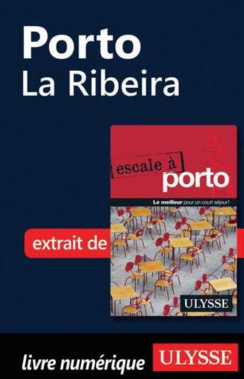 Couverture du livre « Porto ; la Ribeira » de  aux éditions Ulysse