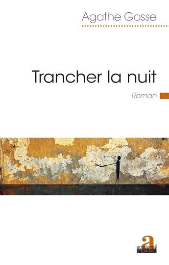 Couverture du livre « Trancher la nuit » de Agathe Gosse aux éditions Academia