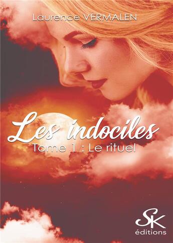 Couverture du livre « Les indociles Tome 1 : le rituel » de Vermalen Laurence aux éditions Sharon Kena