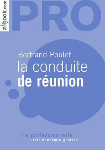 Couverture du livre « La conduite de réunion » de Bertrand Poulet aux éditions Demos