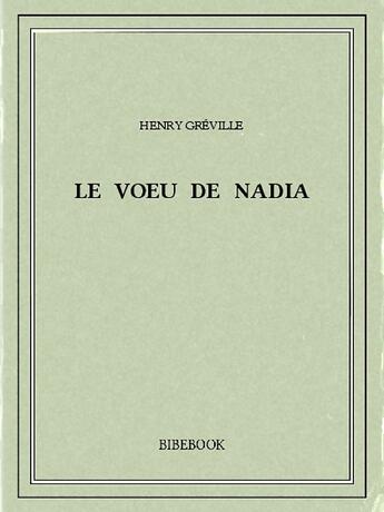 Couverture du livre « Le voeu de Nadia » de Henry Greville aux éditions Bibebook