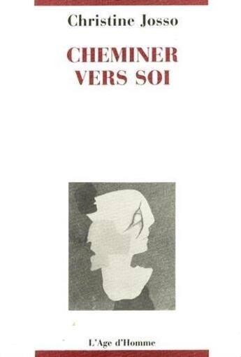 Couverture du livre « Cheminer vers soi » de Josso Christine aux éditions L'age D'homme