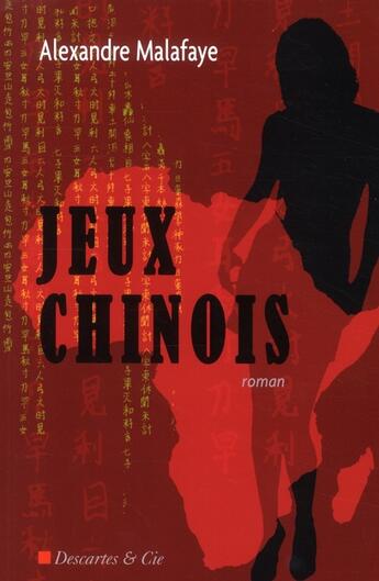 Couverture du livre « Jeux chinois » de Alexandre Malafaye aux éditions Descartes & Cie