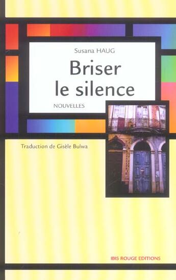 Couverture du livre « Briser le silence » de Susana Haug Morales aux éditions Ibis Rouge