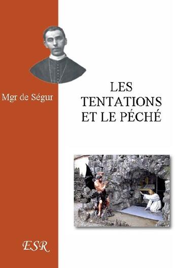 Couverture du livre « Les tentations et le péché » de De Segur aux éditions Saint-remi