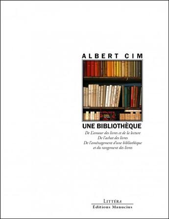 Couverture du livre « Une bibliothèque » de Albert Cim aux éditions Manucius