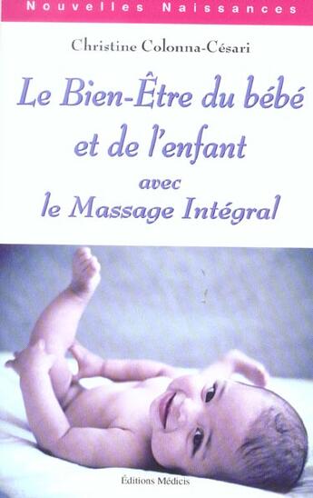 Couverture du livre « Le bien-etre du bebe et de l'enfant avec le massage integral » de Colonna-Cesari C. aux éditions Medicis