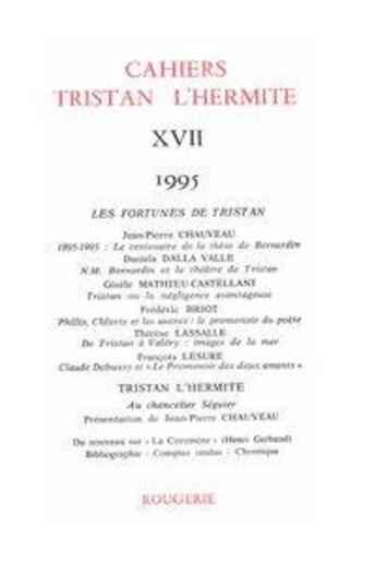 Couverture du livre « Cahiers Tristan L'Hermite. 1995, N  17 » de Cahiers Tristan L'He aux éditions Classiques Garnier