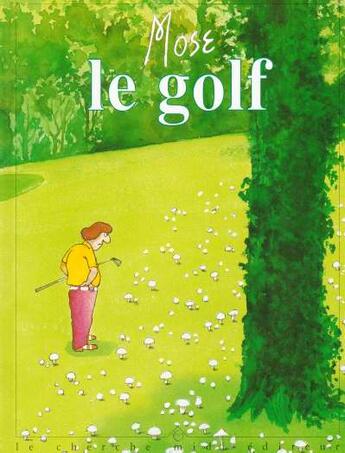 Couverture du livre « Golf de mose » de Mose aux éditions Cherche Midi