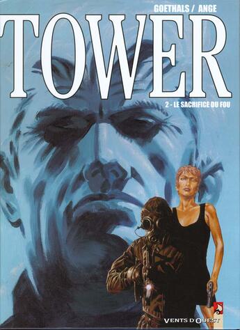 Couverture du livre « Tower Tome 2 ; le sacrifice du fou » de Ange et Goethals aux éditions Vents D'ouest