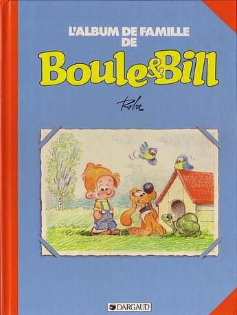 Couverture du livre « Boule & Bill HORS-SERIE ; l'album de famille » de Jean Roba aux éditions Dargaud