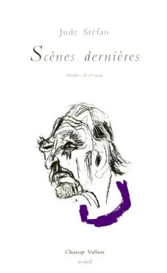 Couverture du livre « Scènes dernieres » de Jude Stefan aux éditions Champ Vallon