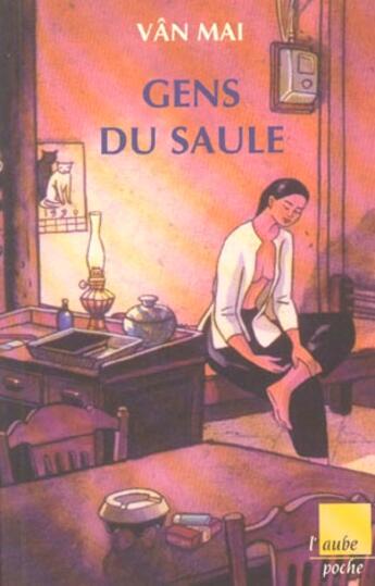 Couverture du livre « Gens du saule » de Mai Van aux éditions Editions De L'aube