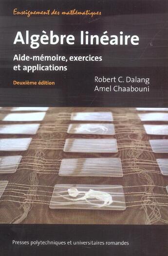Couverture du livre « Algebre lineaire - aide-memoire, exercices et applications (2e édition) » de Dalang/Chaabouni aux éditions Ppur