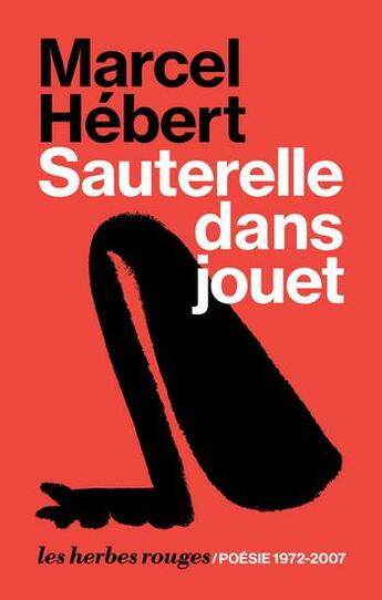 Couverture du livre « Sauterelle dans jouet » de Hebert Marcel aux éditions Les Herbes Rouges