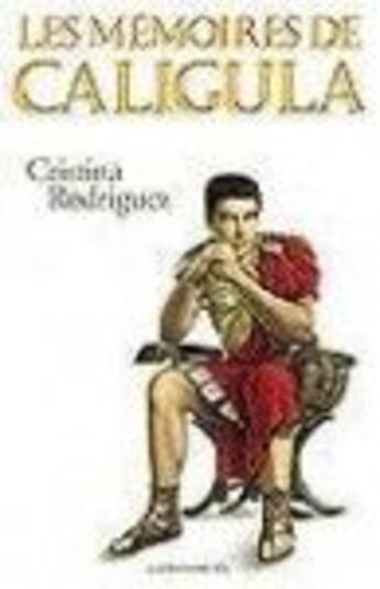 Couverture du livre « Les mémoires de Caligula » de Cristina Rodriguez aux éditions Jcl