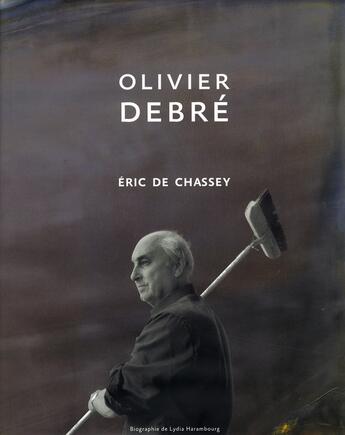 Couverture du livre « Olivier Debré » de De Chassey. Eri aux éditions Expressions Contemporaines