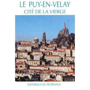 Couverture du livre « Le puy-en-velay, cite de la vierge » de Faux Auguste aux éditions Jeanne D'arc