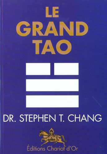 Couverture du livre « Le grand tao » de Stephen T. Chang aux éditions Chariot D'or