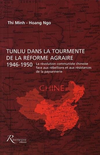 Couverture du livre « Tunliu dans la tourmente de la réforme agraire 1946-1950 » de Thi Minh-Hoang Ngo aux éditions Riveneuve