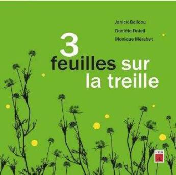 Couverture du livre « Trois feuilles sur la treille » de Daniele Duteil et Monique Merabet et Janick Belleau aux éditions L'iroli