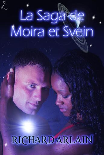 Couverture du livre « La Saga de Moira et Svein » de Richard Arlain aux éditions Editions Laska