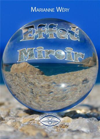 Couverture du livre « Effet miroir » de Marianne Wery aux éditions Etre Vu Pour Etre Lu