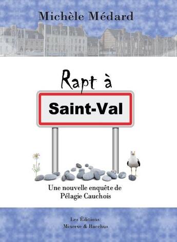 Couverture du livre « Rapt à Saint-Val » de Michele Medard aux éditions Minerve Et Bacchus