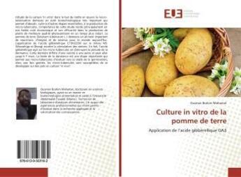 Couverture du livre « Culture in vitro de la pomme de terre - application de l'acide gibberellique ga3 » de Mahamat Ousman aux éditions Editions Universitaires Europeennes