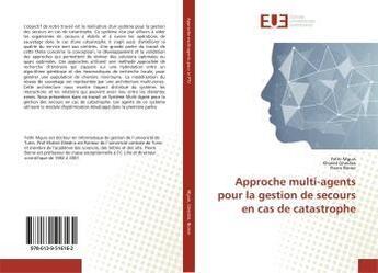 Couverture du livre « Approche multi-agents pour la gestion de secours en cas de catastrophe » de  aux éditions Editions Universitaires Europeennes