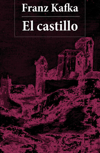 Couverture du livre « El castillo » de Franz Kafka aux éditions E-artnow