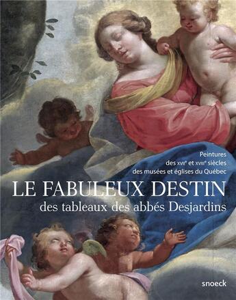 Couverture du livre « Le fabuleux destin des tableaux des abbés Desjardins » de  aux éditions Snoeck Gent