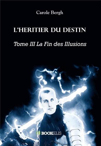 Couverture du livre « L'héritier du destin t.3 » de Carole Bergh aux éditions Bookelis