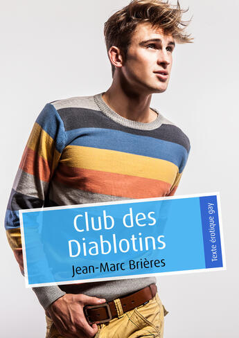 Couverture du livre « Club des Diablotins » de Jean-Marc Brieres aux éditions Textes Gais