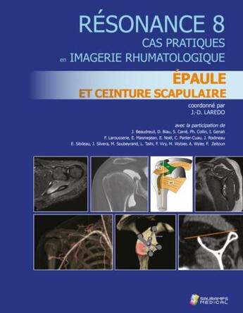 Couverture du livre « Résonance 8 : épaule et ceinture scrapulaire : cas pratique imagerie rhumatologique » de Jean-Denis Laredo et Collectif aux éditions Sauramps Medical