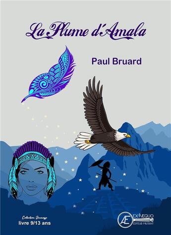 Couverture du livre « La plume d'Amala » de Bruard Paul aux éditions Ex Aequo