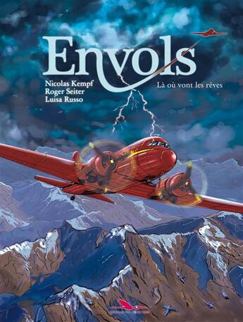 Couverture du livre « Envols t.2 ; là où vont les rêves » de Roger Seiter et Nicolas Kempf et Luisa Russo aux éditions Editions Du Long Bec