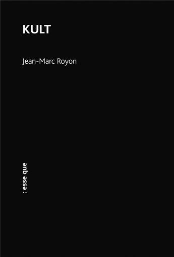 Couverture du livre « Kult » de Jean-Marc Royon aux éditions Esse Que