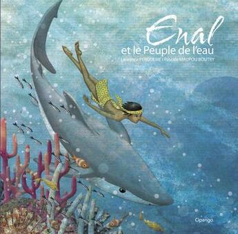 Couverture du livre « Enal et le peuple de l'eau » de Laurence Peroueme et Pascale Maupou Boutry aux éditions Cipango