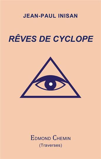 Couverture du livre « Rêves de cyclope » de Jean-Paul Inisan aux éditions Edmond Chemin