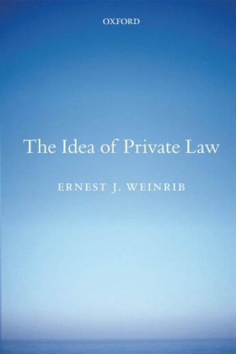 Couverture du livre « The Idea of Private Law » de Weinrib Ernest J aux éditions Oup Oxford