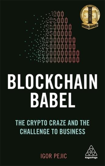 Couverture du livre « BLOCKCHAIN BABEL - THE CRYPTO-CRAZE AND THE CHALLENGE TO BUSINESS » de Igor Pejic aux éditions Kogan Page