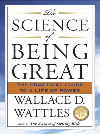 Couverture du livre « The Science of Being Great » de Wallace D. Wattles aux éditions Penguin Group Us