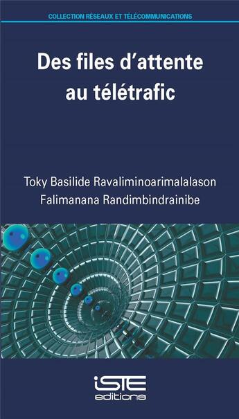 Couverture du livre « Des files d'attente au télétrafic » de Toky Basilide Ravaliminoarimalalason et Falimanana Randimbindrainibe aux éditions Iste