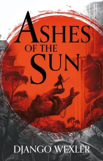 Couverture du livre « ASHES OF THE SUN » de Django Wexler aux éditions Head Of Zeus