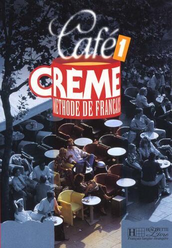 Couverture du livre « Cafe creme 1 - livre de l'eleve » de Trevisi Sandra aux éditions Hachette Fle