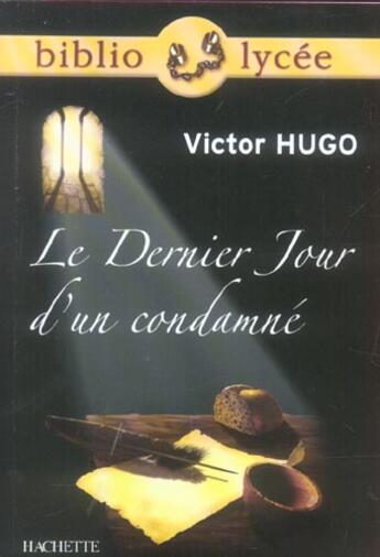 Couverture du livre « Le dernier jour d'un condamné » de Victor Hugo et Marie-Henriette Bru aux éditions Hachette Education