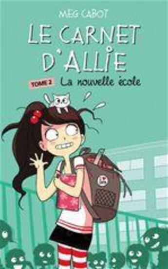 Couverture du livre « Le carnet d'Allie T.2 ; la nouvelle école » de Meg Cabot aux éditions Hachette Romans