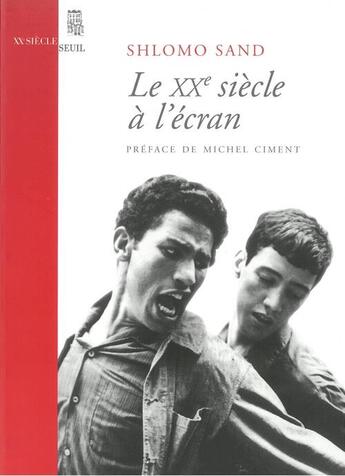 Couverture du livre « Le xxe siecle a l'ecran » de Shlomo Sand aux éditions Seuil