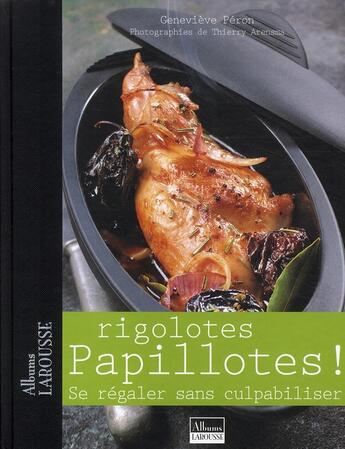 Couverture du livre « Rigolotes papillotes ! se régaler sans culpabiliser » de  aux éditions Larousse